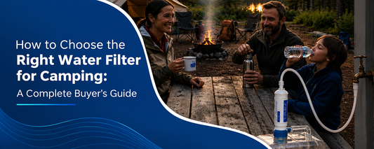 How to Choose the Right Water Filter for Camping: A Complete Buyer's Guide